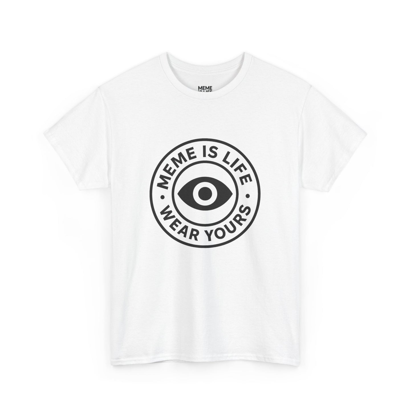 MEME IS LIFE™ WEAR YOURS STAMP | Slogan Shirt for Meme Believers - Unisex Heavy Cotton Tee - Super Comfortable