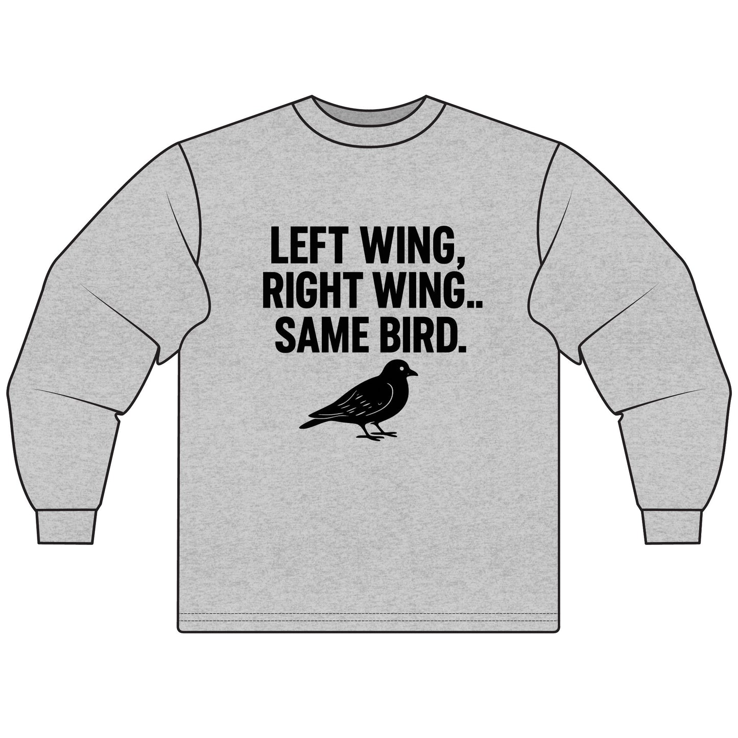 LEFT WING, RIGHT WING… SAME BIRD. | Political Meme Tee – Unisex Long Sleeve T-Shirt - MEME IS LIFE™