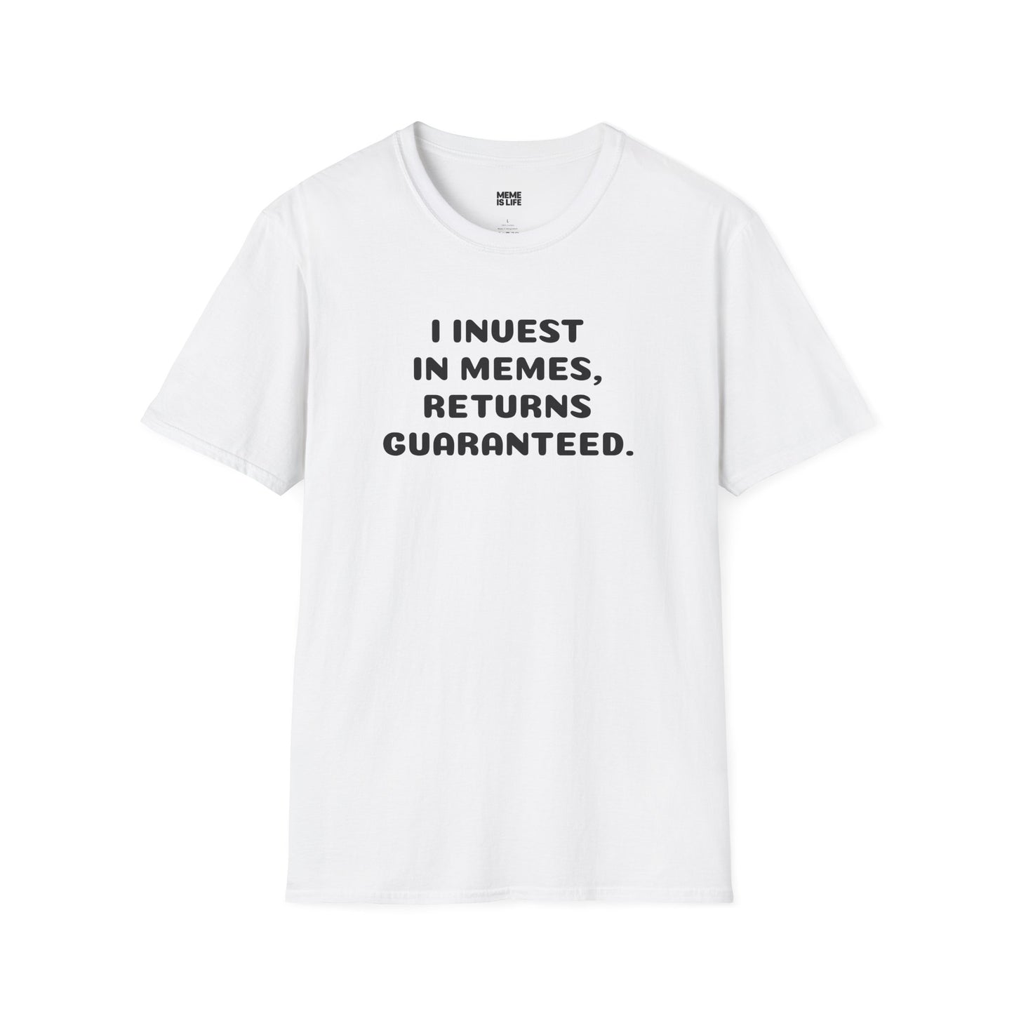 I INVEST IN MEMES, RETURNS GUARANTEED. | Memeconomy Tee – Unisex T-shirt by MEME IS LIFE™
