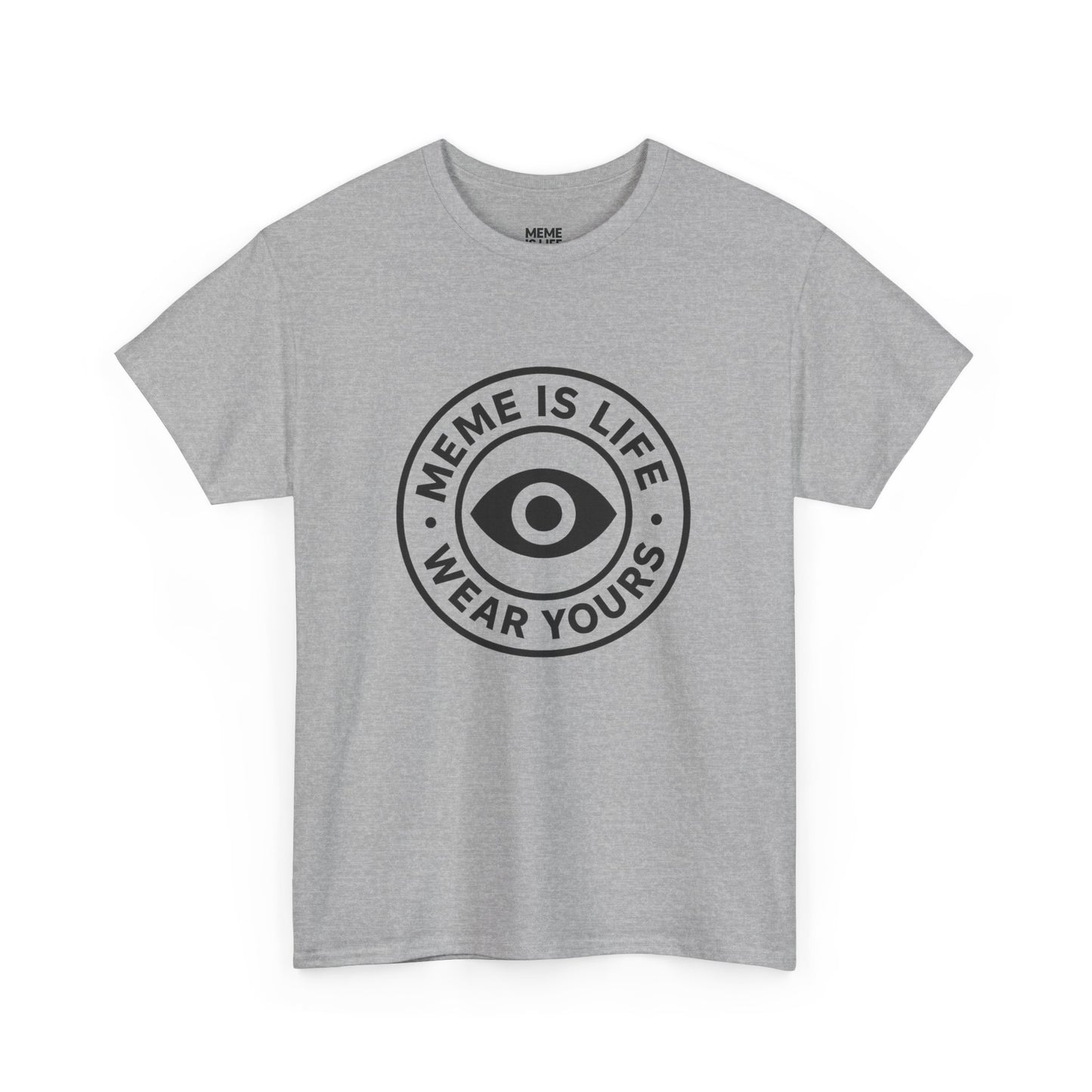 MEME IS LIFE™ WEAR YOURS STAMP | Slogan Shirt for Meme Believers - Unisex Heavy Cotton Tee - Super Comfortable