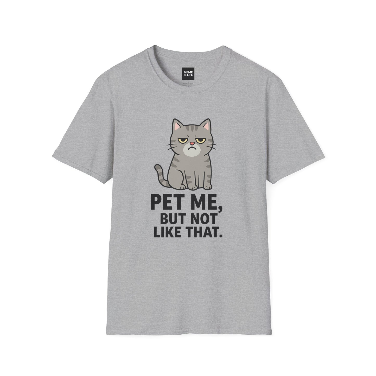 PET ME, BUT NOT LIKE THAT | Pet Lover Meme Tee – Unisex T-shirt by MEME IS LIFE™