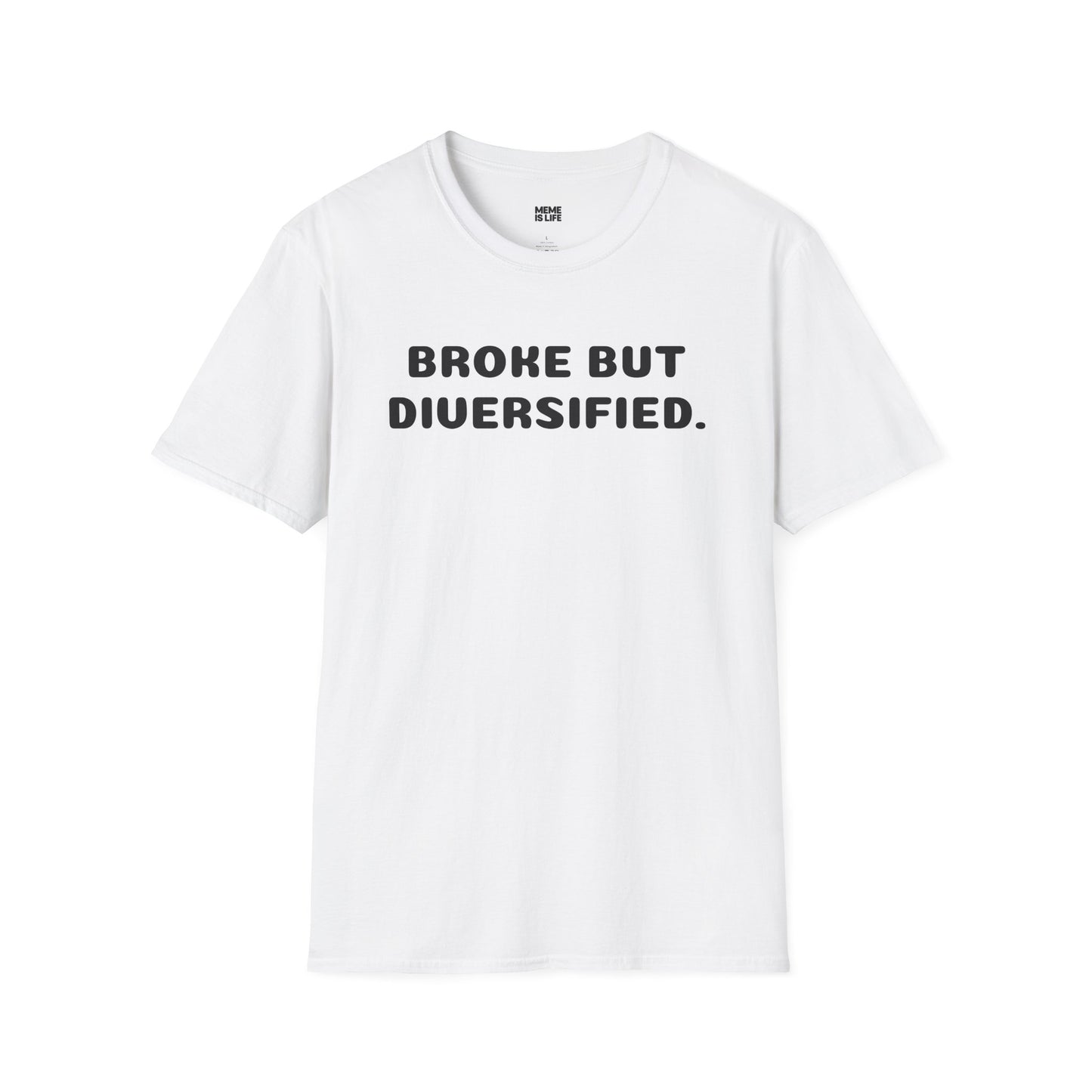 BROKE BUT DIVERSIFIED. | Reality Check Tee – Unisex T-shirt by MEME IS LIFE™