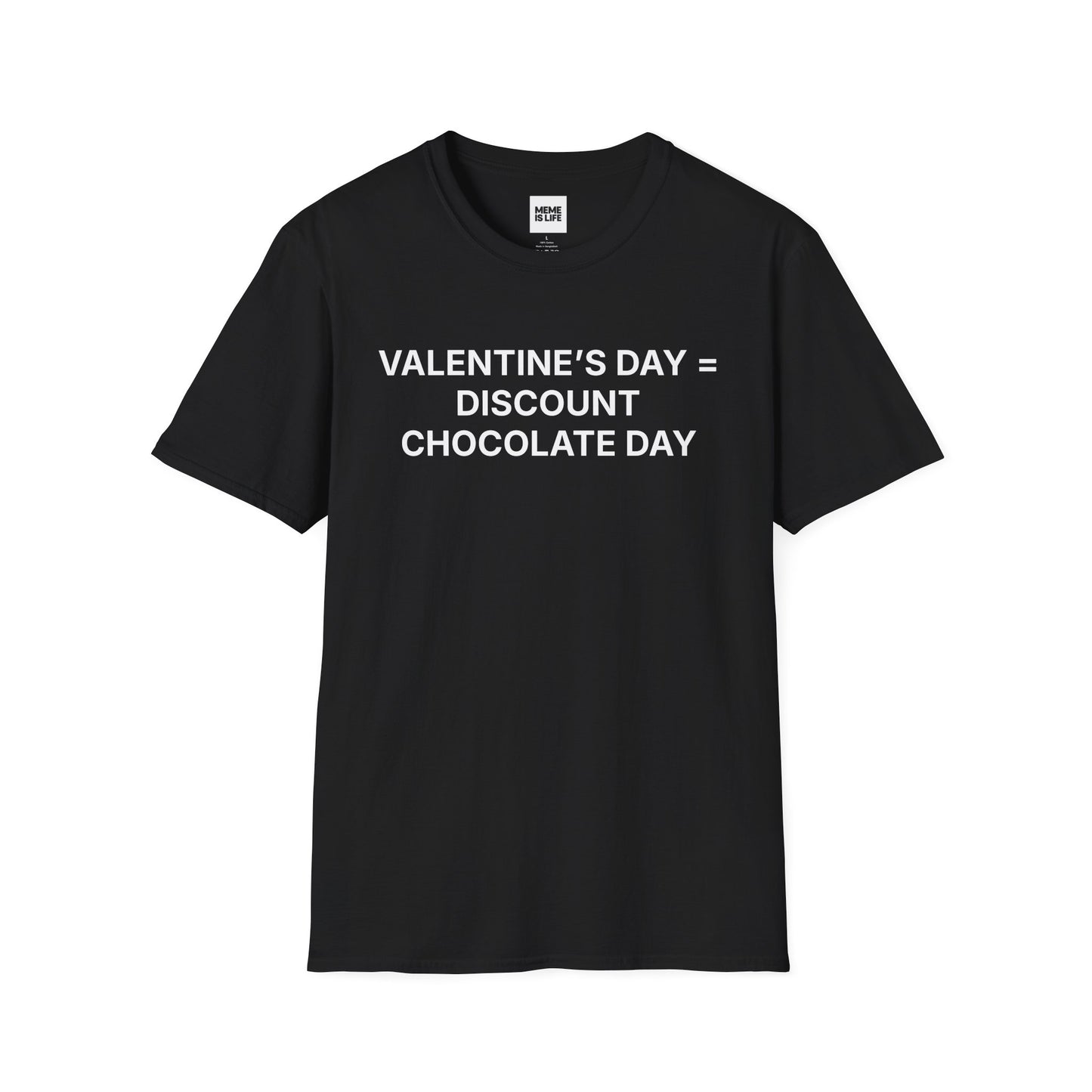 VALENTINE’S DAY = DISCOUNT CHOCOLATE DAY | Anti-Romance Tee – Unisex T-shirt by MEME IS LIFE™