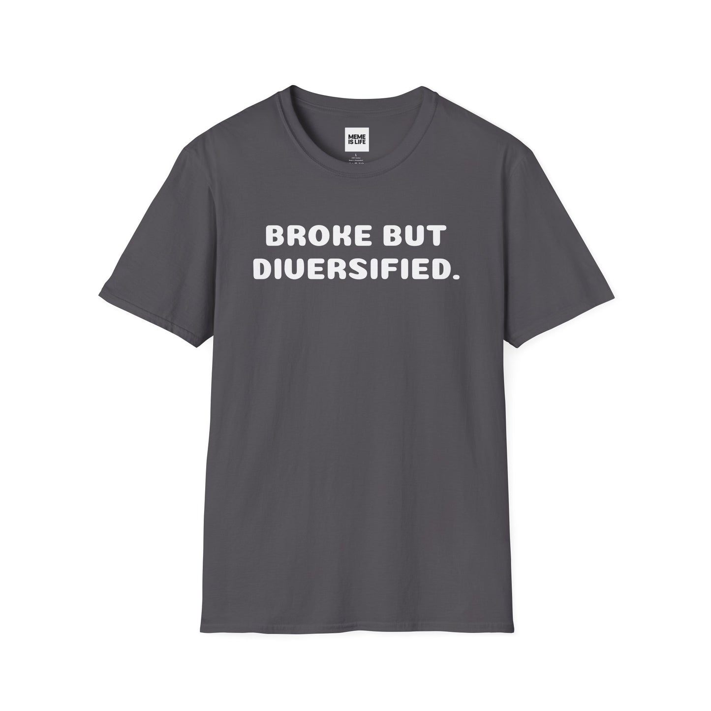 BROKE BUT DIVERSIFIED. | Reality Check Tee – Unisex T-shirt by MEME IS LIFE™