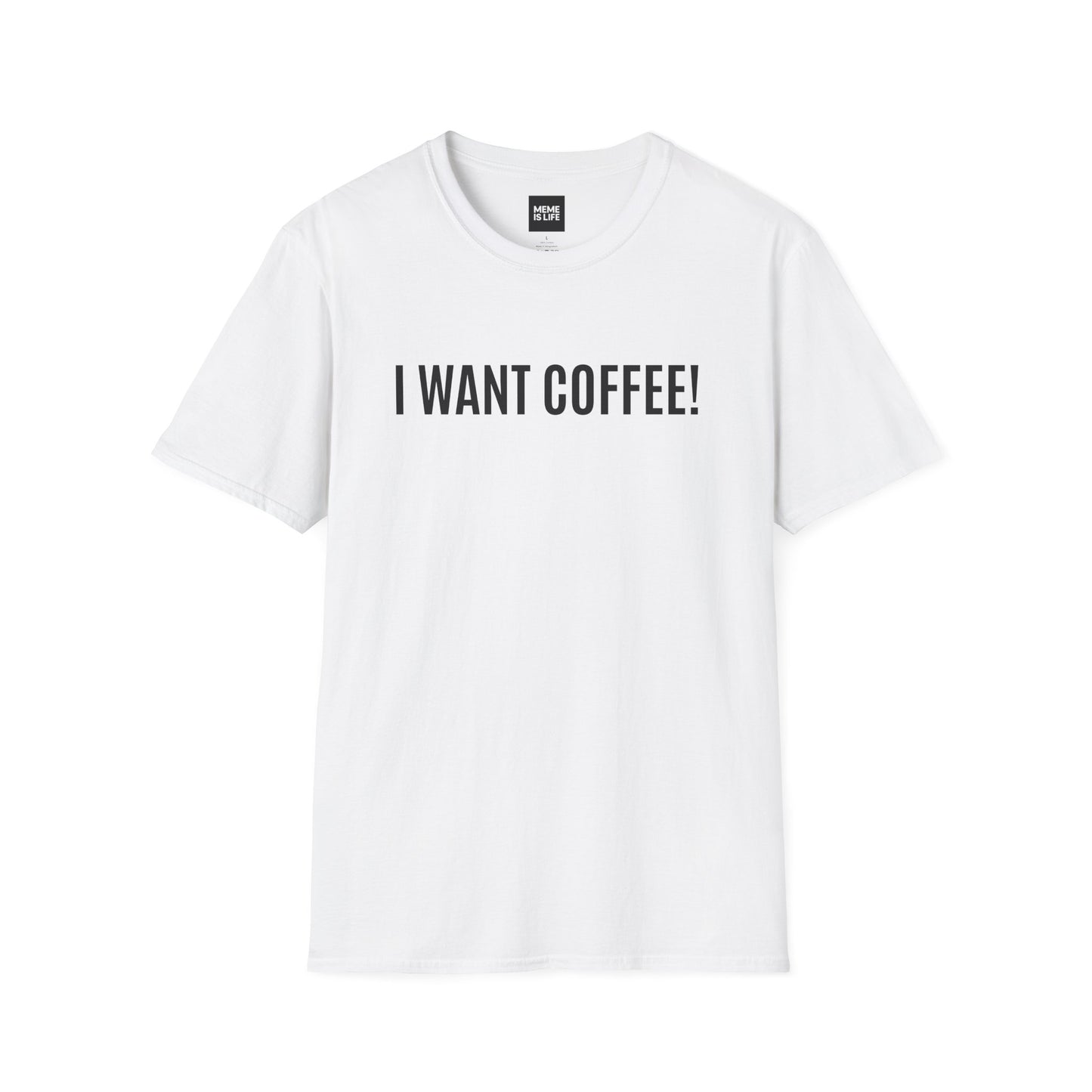 I WANT COFFEE! | Pre-Caffeine Crisis Tee – Unisex T-shirt by MEME IS LIFE™