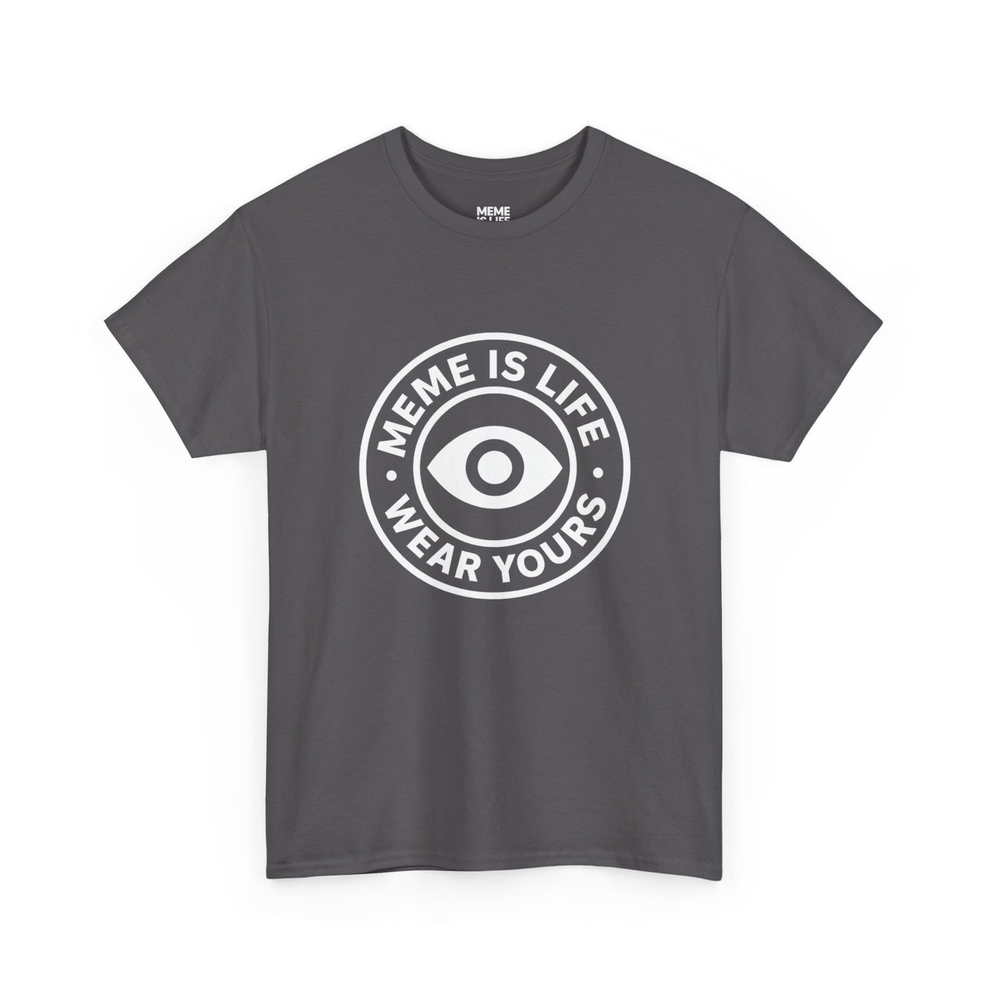 MEME IS LIFE™ WEAR YOURS STAMP | Slogan Shirt for Meme Believers - Unisex Heavy Cotton Tee - Super Comfortable