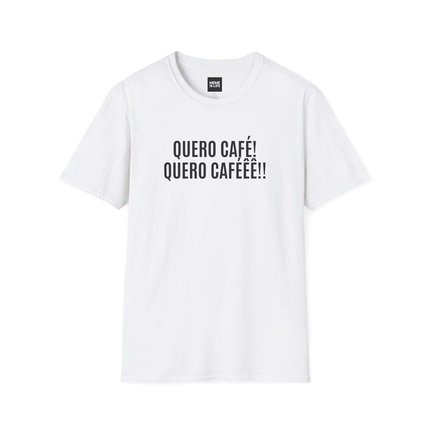 QUERO CAFÉ! QUERO CAFÉÊÊ!! | Brazilian Meme Tee – Unisex T-shirt by MEME IS LIFE™