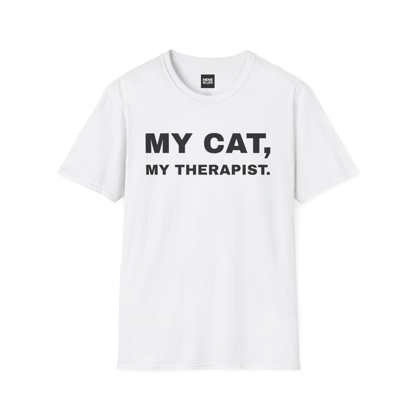 MY CAT, MY THERAPIST. | Emotional Support Tee – Unisex T-shirt by MEME IS LIFE™