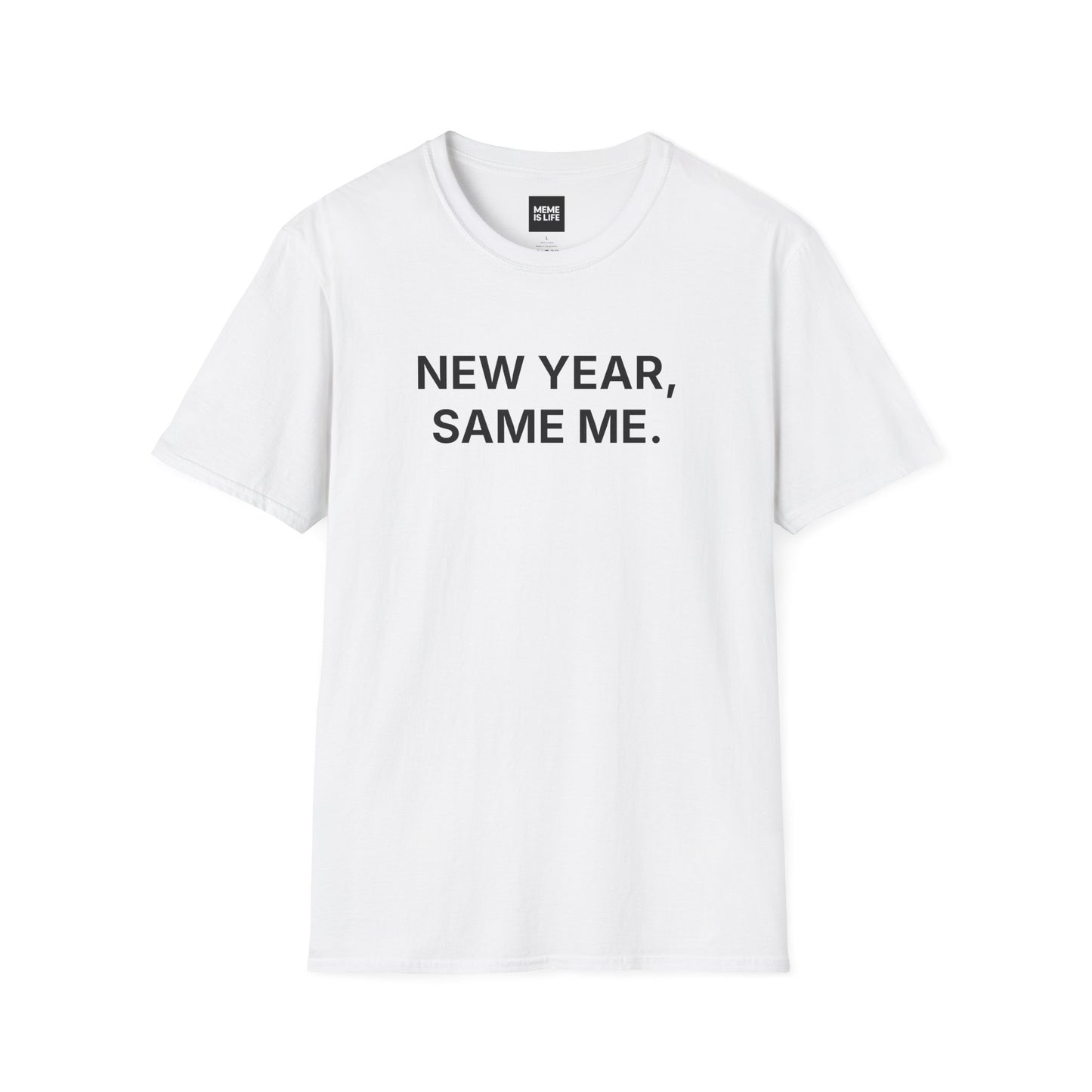 NEW YEAR, SAME ME. | Anti-Resolution Meme Tee – HOLIDAYS Drop – Unisex T-shirt by MEME IS LIFE™