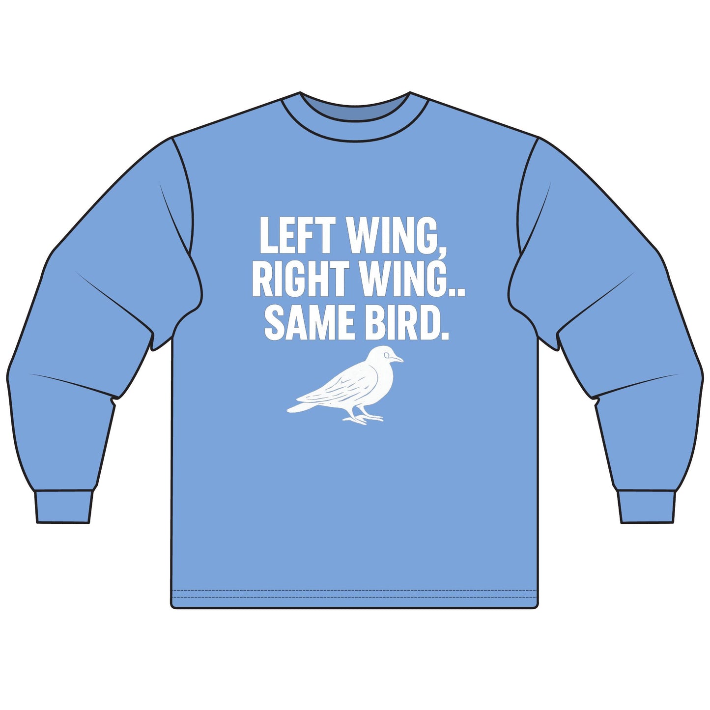 LEFT WING, RIGHT WING… SAME BIRD. | Political Meme Tee – Unisex Long Sleeve T-Shirt - MEME IS LIFE™