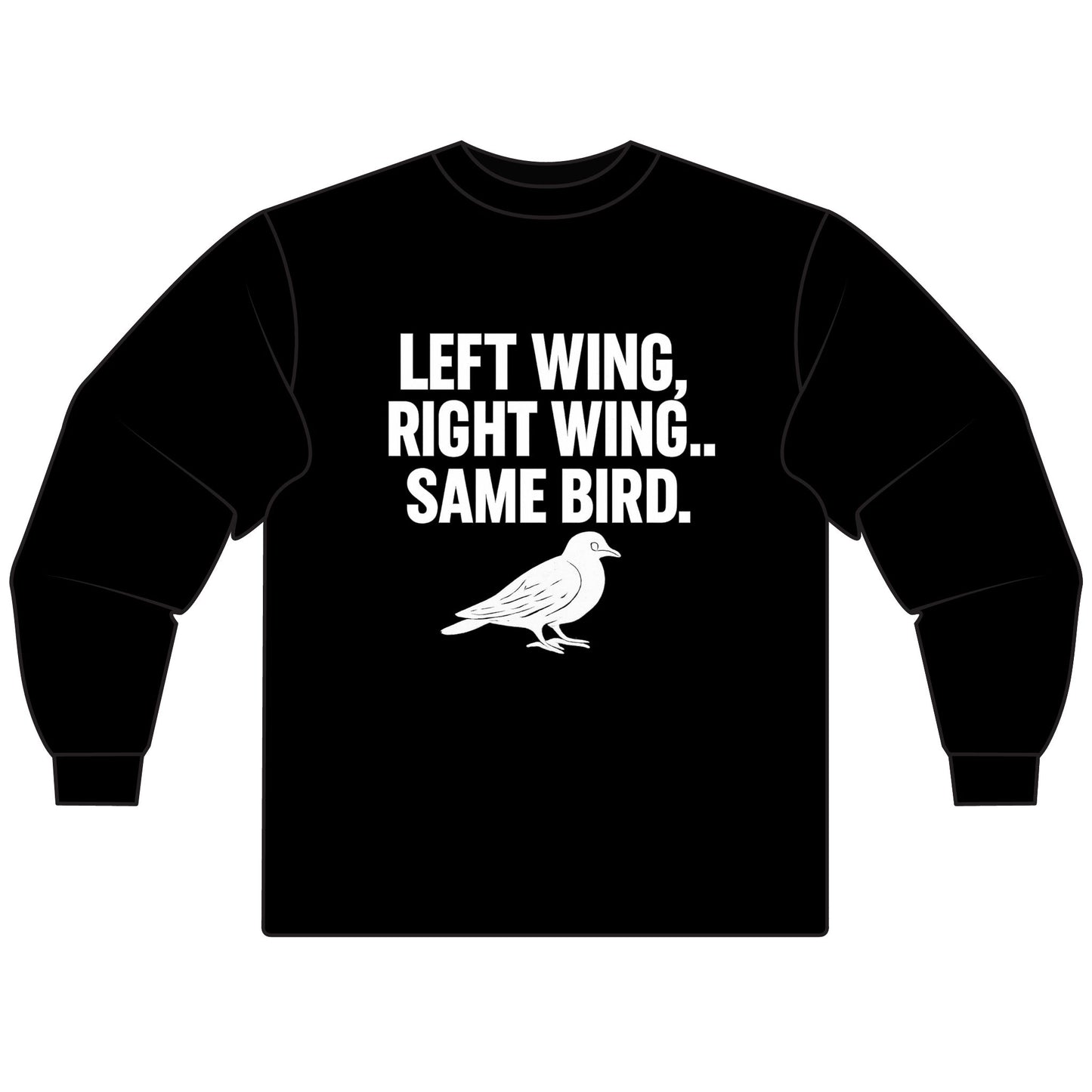 LEFT WING, RIGHT WING… SAME BIRD. | Political Meme Tee – Unisex Long Sleeve T-Shirt - MEME IS LIFE™