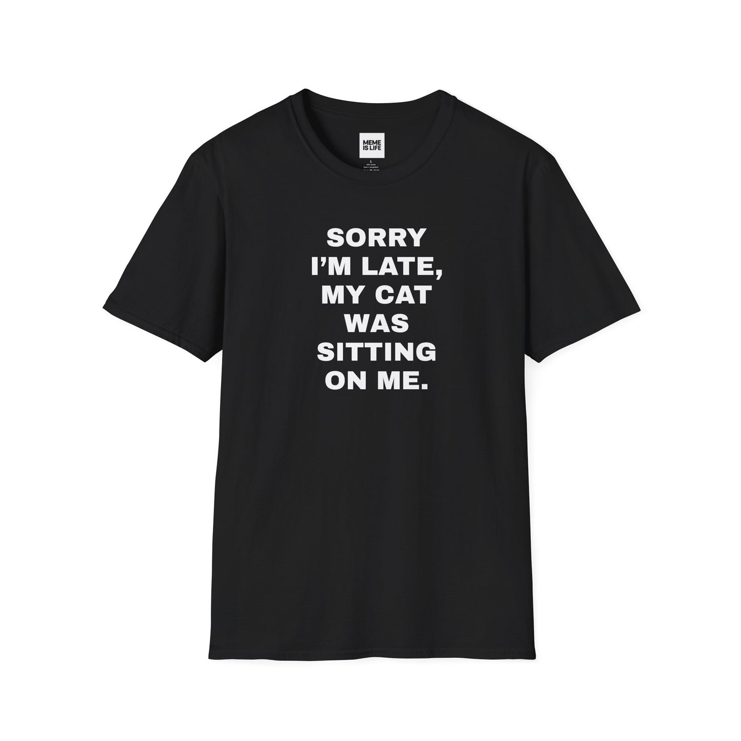 SORRY I’M LATE, MY CAT WAS SITTING ON ME. | Relatable Cat Parent Tee – Unisex T-shirt by MEME IS LIFE™