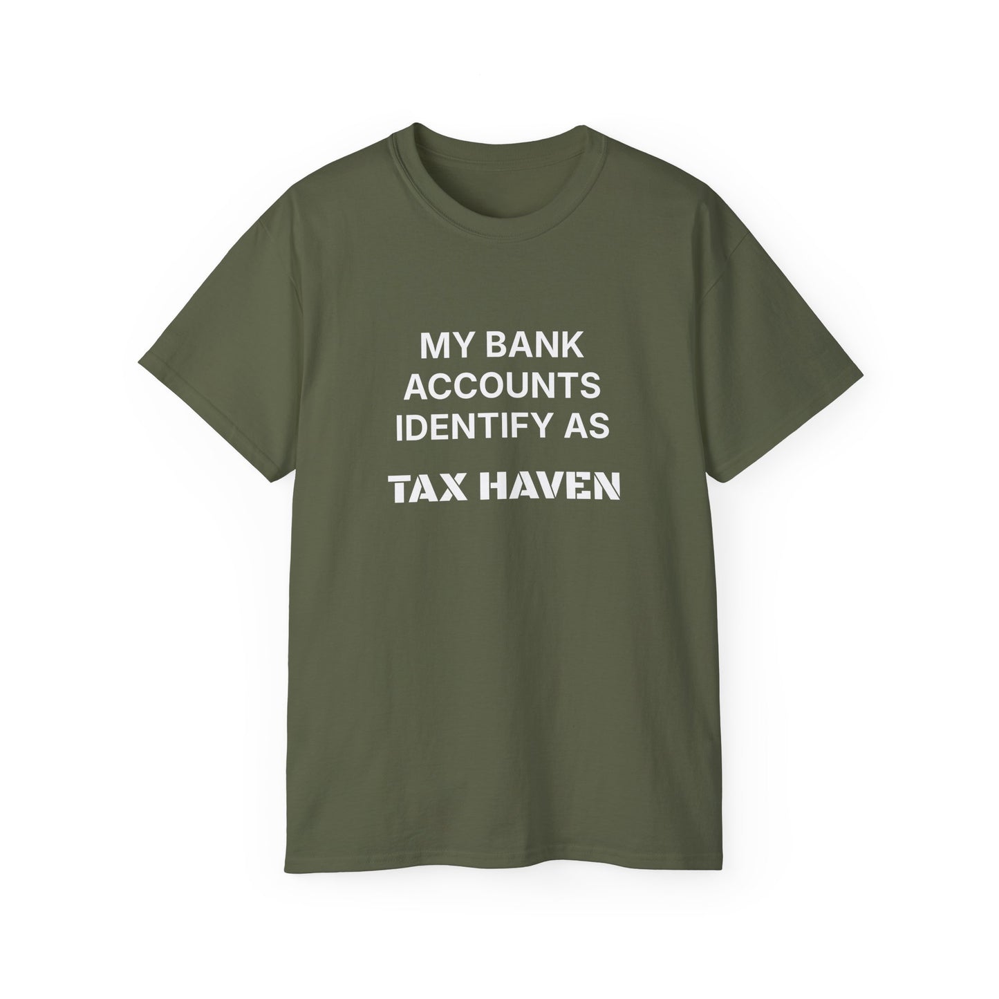 MY BANK ACCOUNTS IDENTIFY AS TAX HAVEN. | Fantasy Finance Meme Tee – Unisex T-Shirt – MEME IS LIFE™