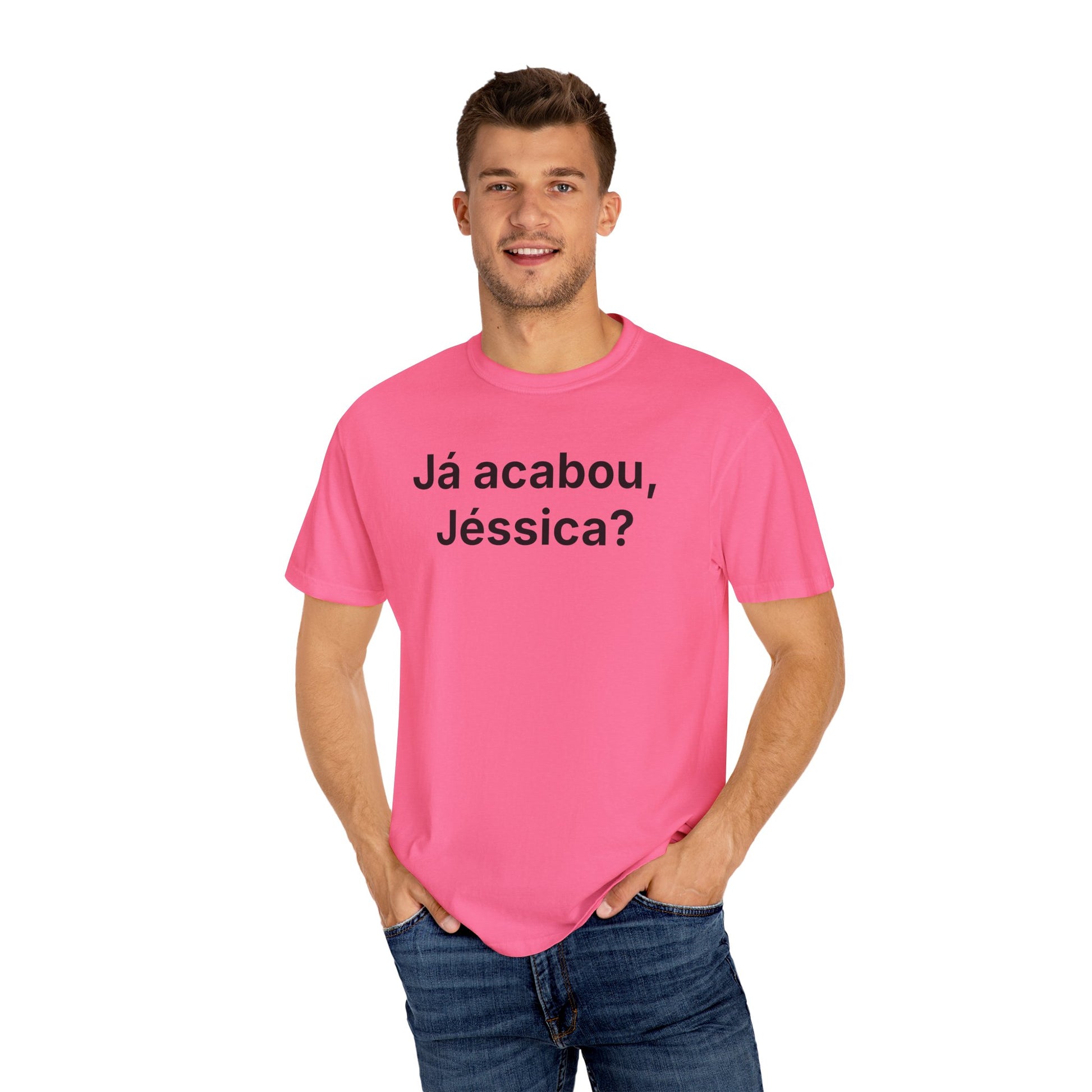 JÁ ACABOU, JÉSSICA? | Brazilian Meme Tee – Unisex Garment-Dyed T-Shirt by MEME IS LIFE™
