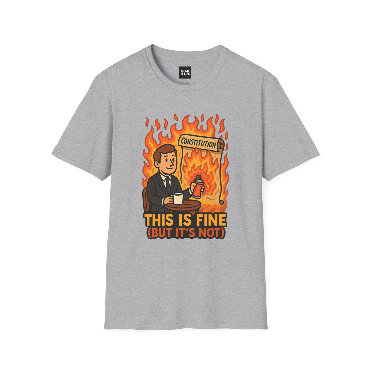 THIS IS FINE. (BUT IT'S NOT) ART | Constitution on Fire Tee – Unisex T-shirt by MEME IS LIFE™