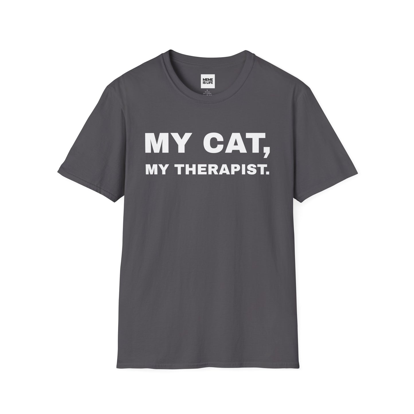 MY CAT, MY THERAPIST. | Emotional Support Tee – Unisex T-shirt by MEME IS LIFE™