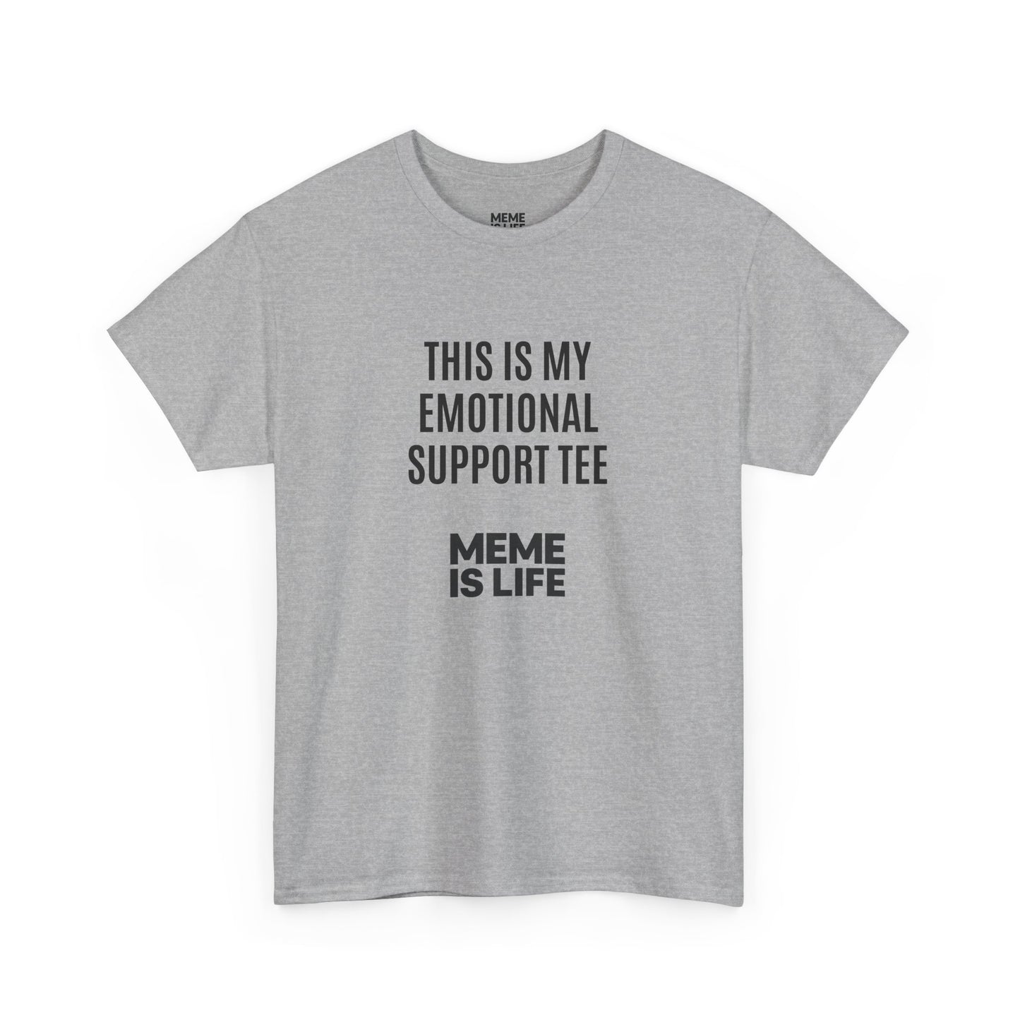 MEME IS LIFE™ THIS IS MY EMOTIONAL SUPPORT TEE | Institutional Breakdown Shirt - Unisex Heavy Cotton Tee - Super Comfortable