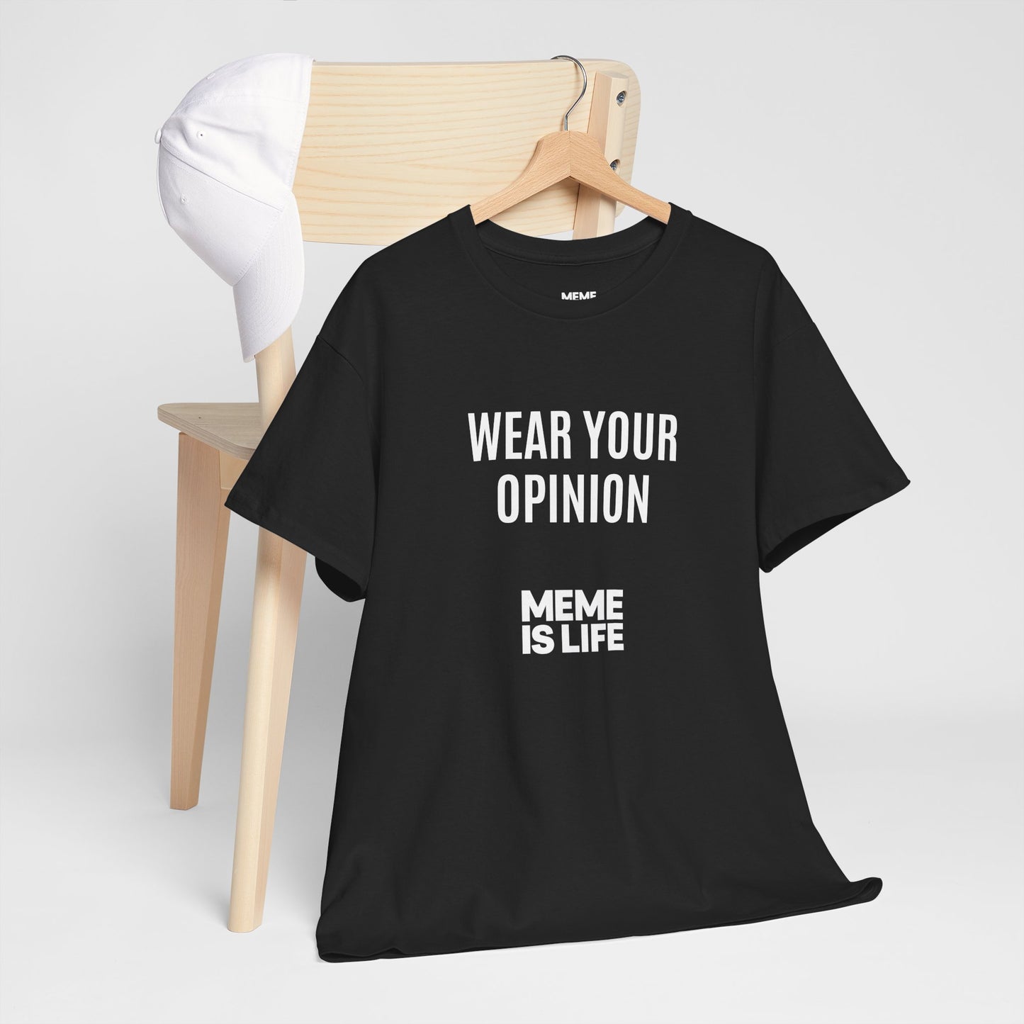 MEME IS LIFE™ WEAR YOUR OPINION | Official Statement Tee - Unisex Heavy Cotton Tee - Super Comfortable