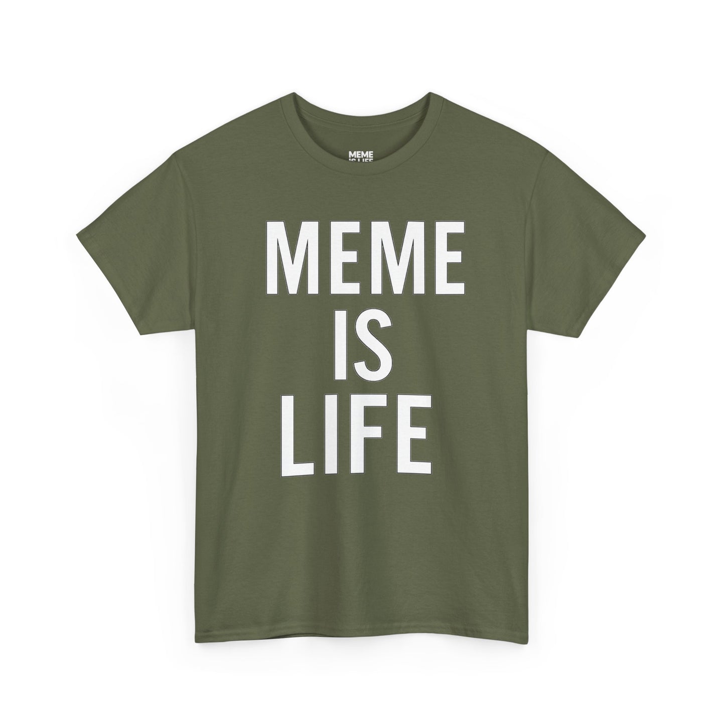MEME IS LIFE™ | Statement Shirt for Meme Believers - Unisex Heavy Cotton Tee - Super Comfortable