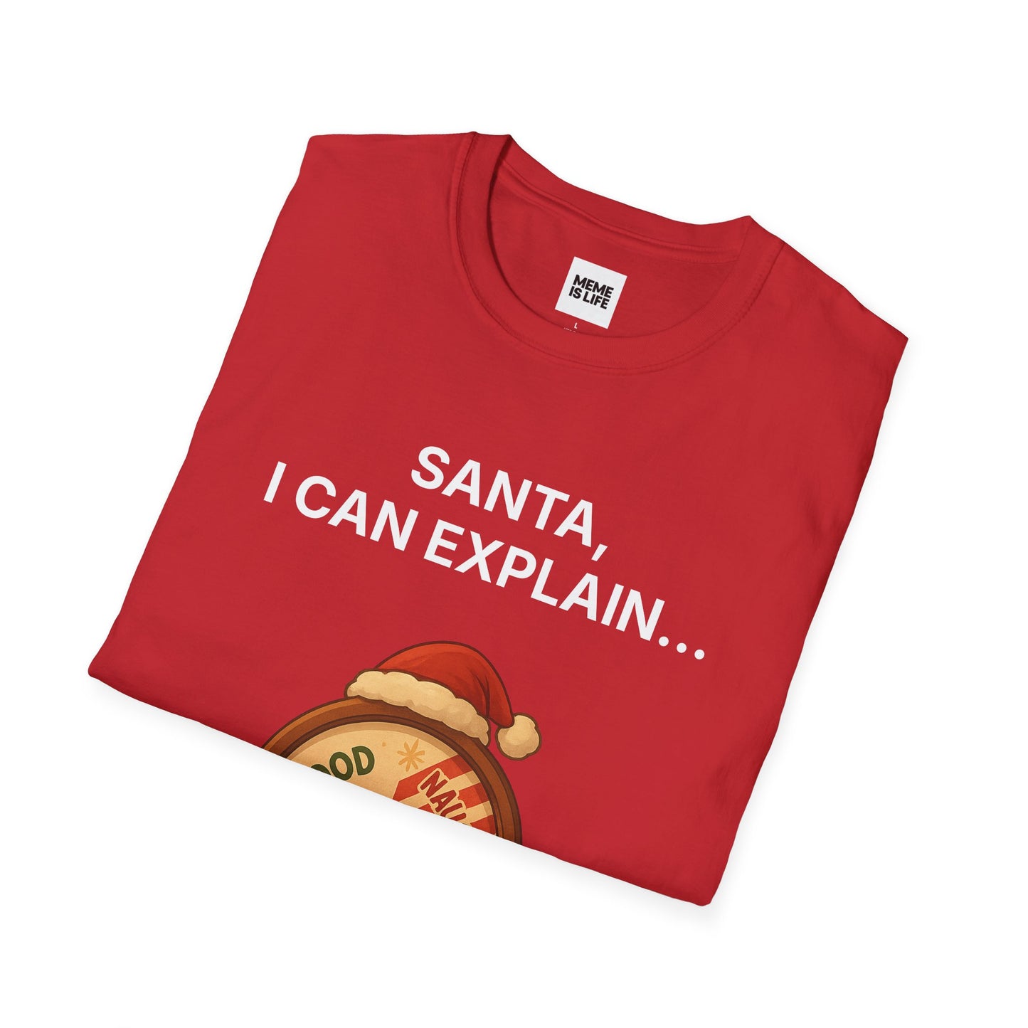 SANTA, I CAN EXPLAIN… | Holiday Confession Tee – Unisex T-shirt by MEME IS LIFE™