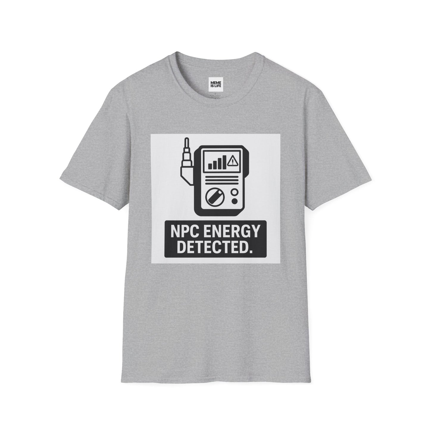 NPC ENERGY DETECTED + AI ART | Meme Scanner Art Tee – Unisex T-shirt by MEME IS LIFE™