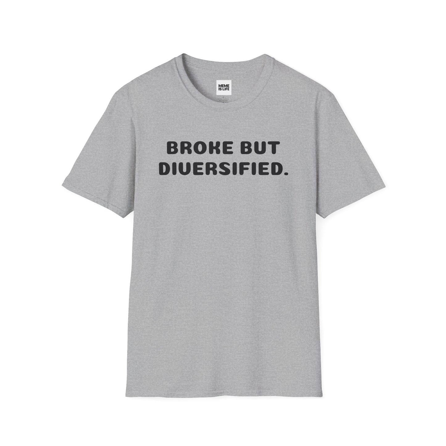 BROKE BUT DIVERSIFIED. | Reality Check Tee – Unisex T-shirt by MEME IS LIFE™