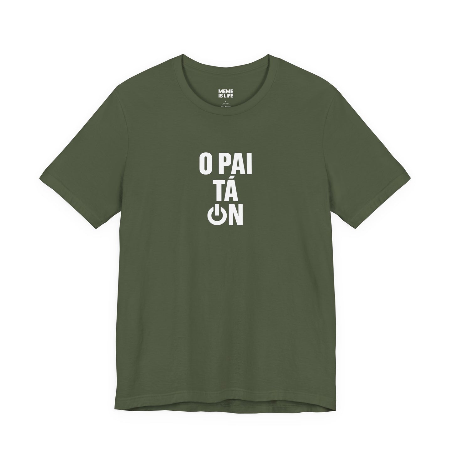 O PAI TÁ ON! | Brazilian Confidence Meme Tee – Unisex T-shirt by MEME IS LIFE™