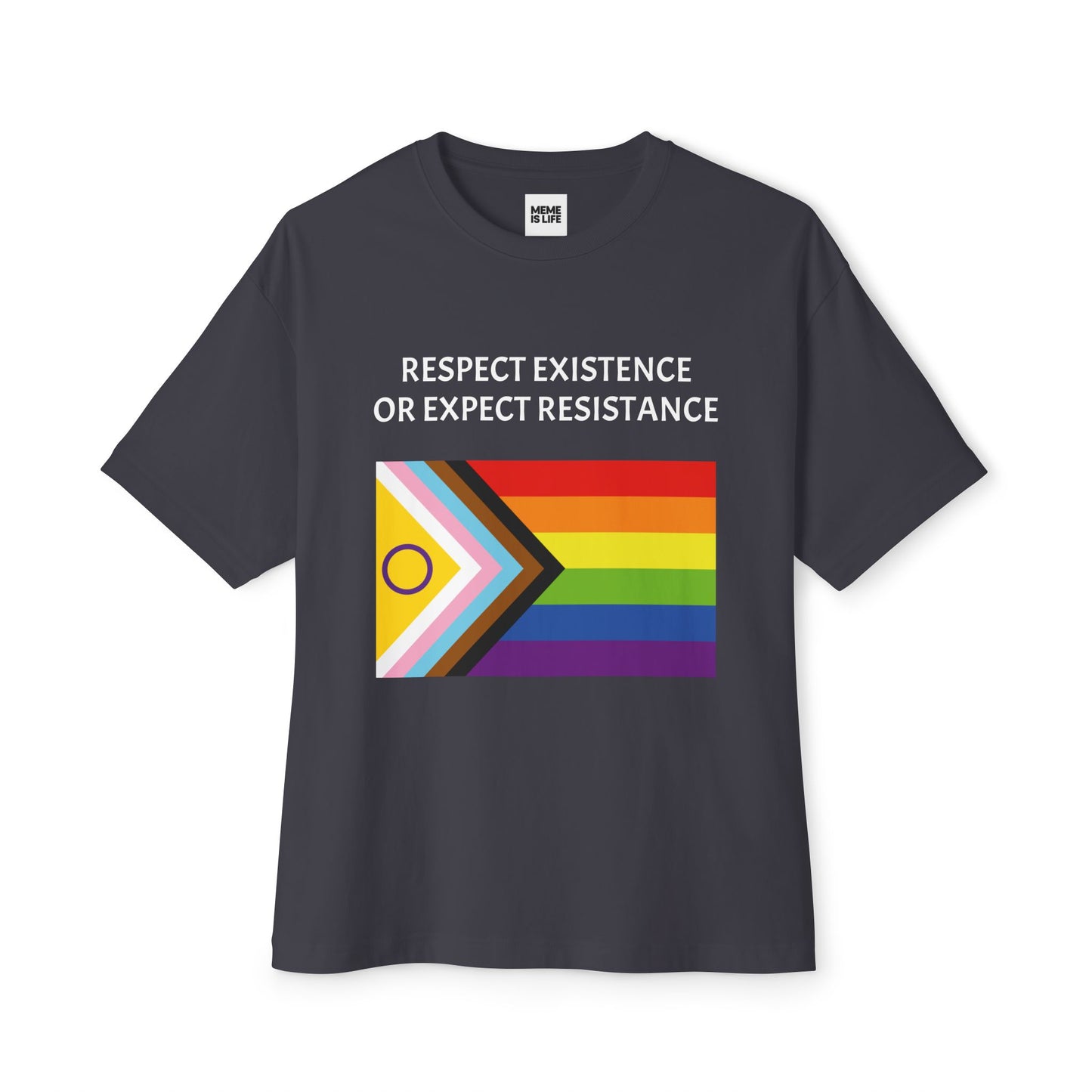 RESPECT EXISTENCE OR EXPECT RESISTANCE | Activist Statement Tee – Unisex Oversized Boxy Tee - MEME IS LIFE™