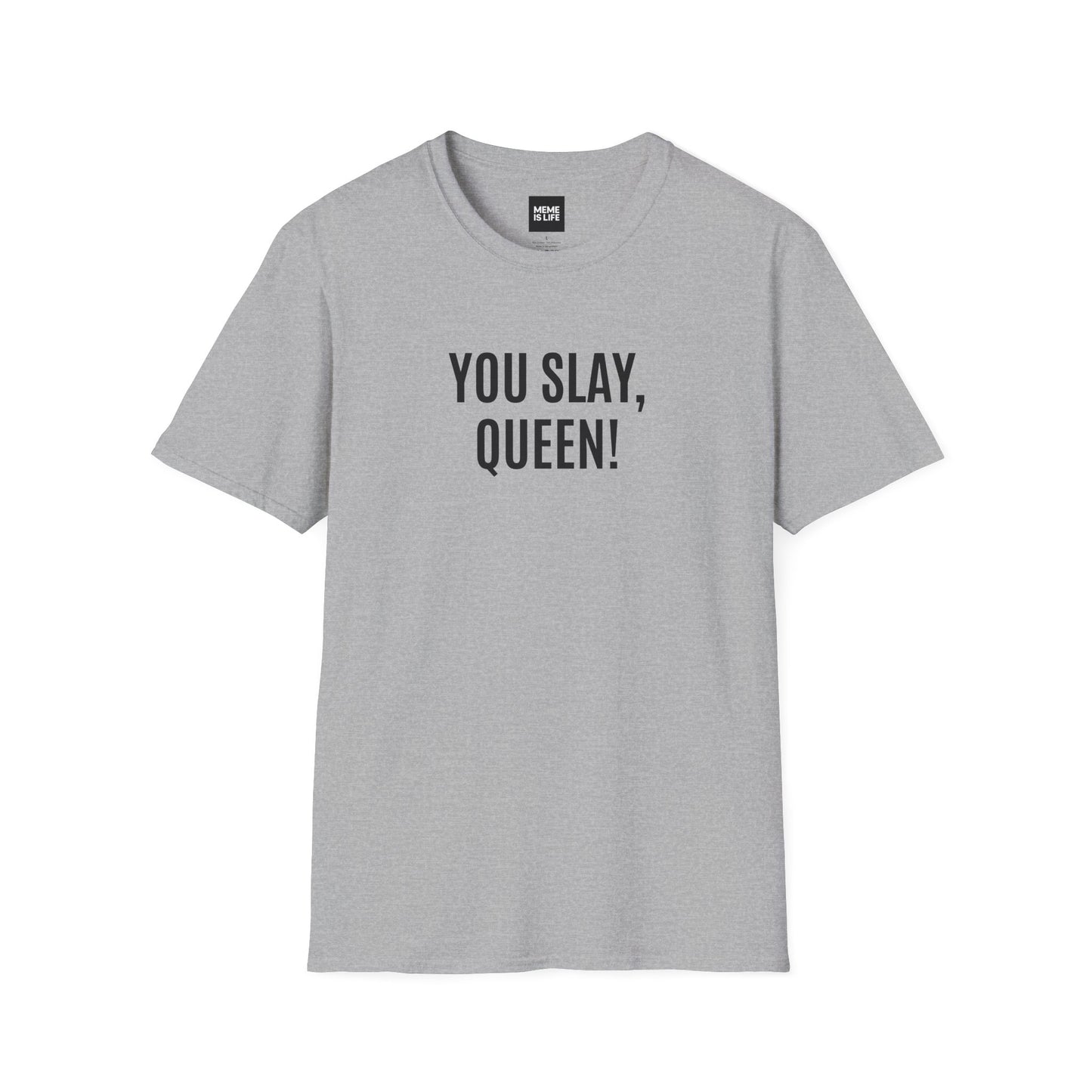 YOU SLAY, QUEEN!” | Alpha Gen Vibes Meme Tee – Unisex T-shirt by MEME IS LIFE™