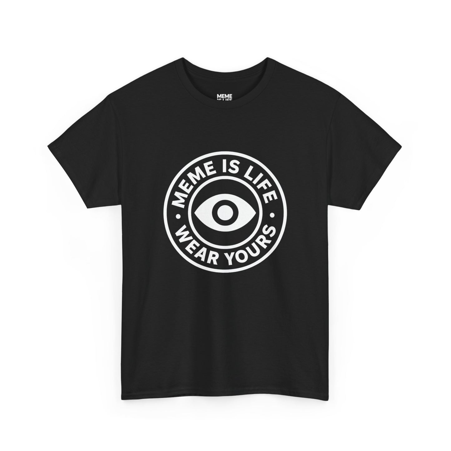 MEME IS LIFE™ WEAR YOURS STAMP | Slogan Shirt for Meme Believers - Unisex Heavy Cotton Tee - Super Comfortable