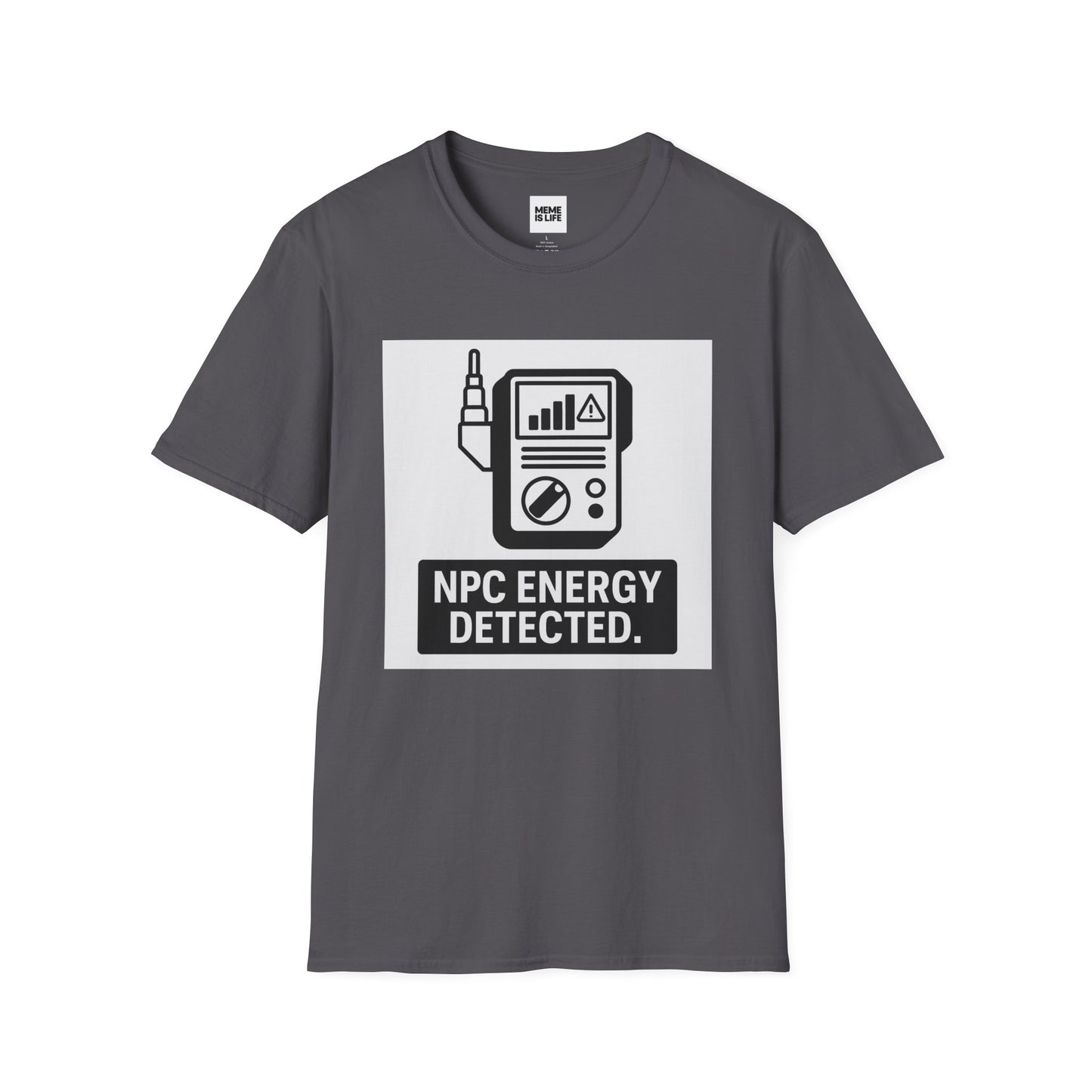 NPC ENERGY DETECTED + AI ART | Meme Scanner Art Tee – Unisex T-shirt by MEME IS LIFE™