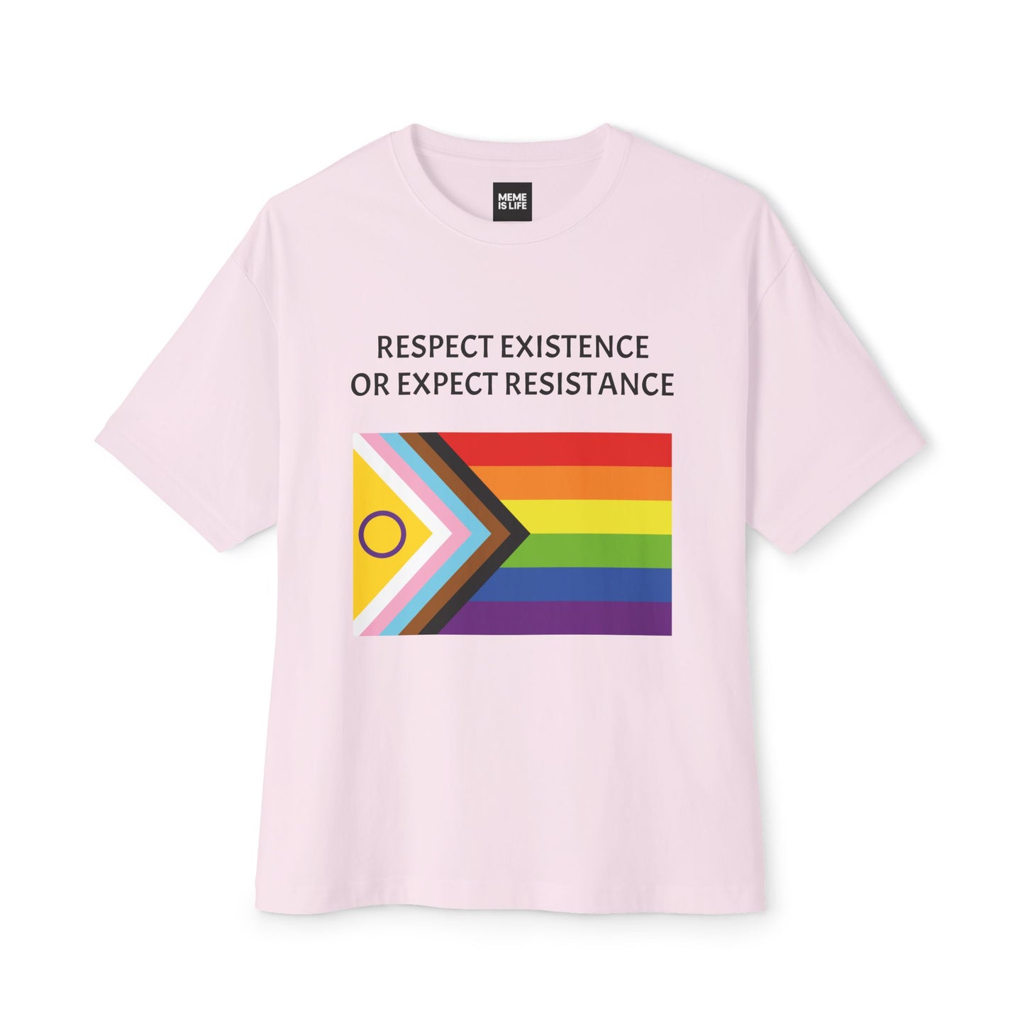RESPECT EXISTENCE OR EXPECT RESISTANCE | Activist Statement Tee – Unisex Oversized Boxy Tee - MEME IS LIFE™