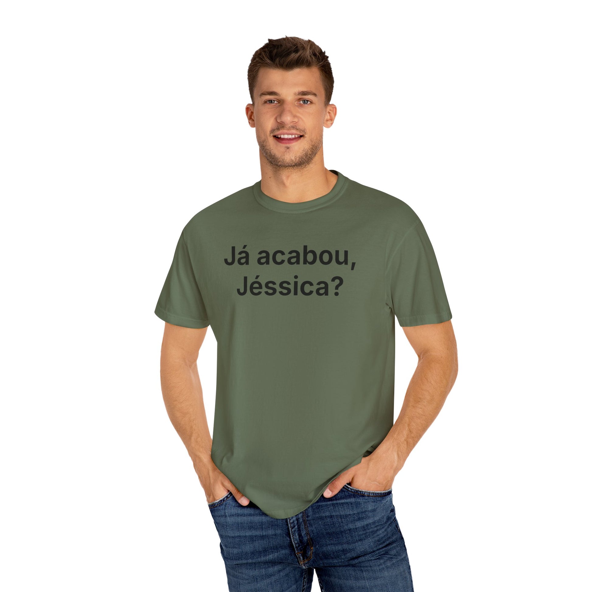 JÁ ACABOU, JÉSSICA? | Brazilian Meme Tee – Unisex Garment-Dyed T-Shirt by MEME IS LIFE™