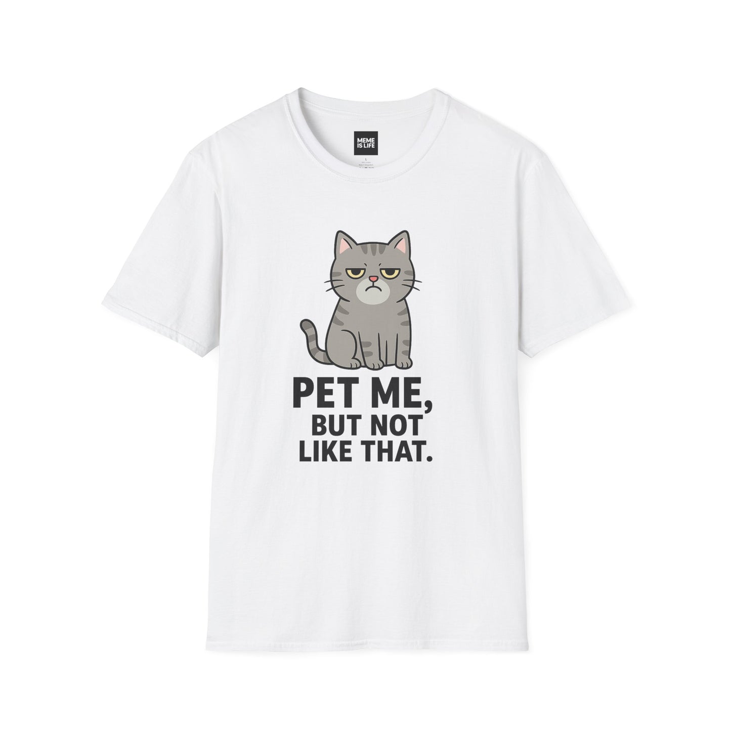 PET ME, BUT NOT LIKE THAT | Pet Lover Meme Tee – Unisex T-shirt by MEME IS LIFE™