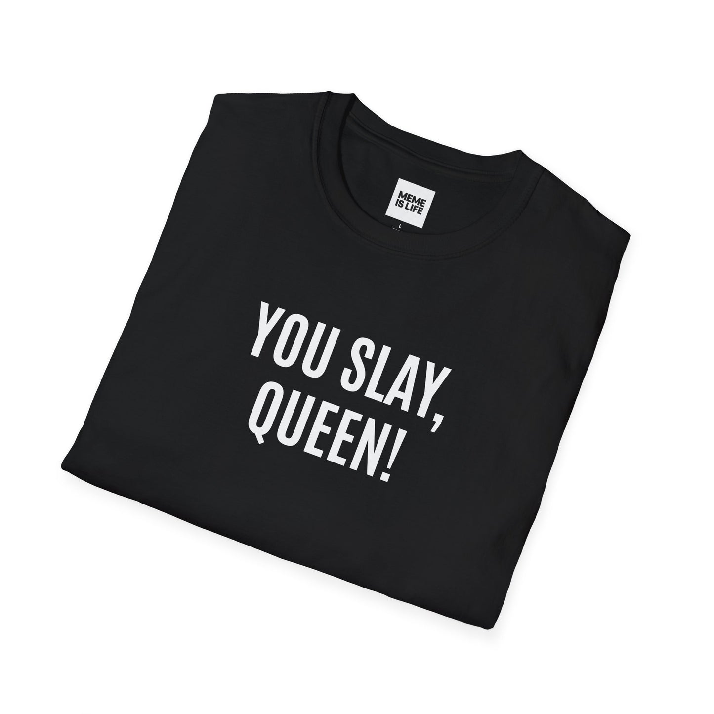 YOU SLAY, QUEEN!” | Alpha Gen Vibes Meme Tee – Unisex T-shirt by MEME IS LIFE™