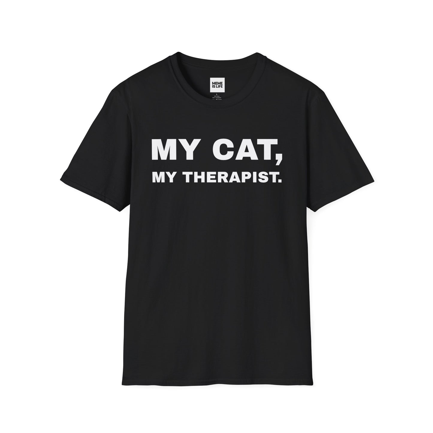 MY CAT, MY THERAPIST. | Emotional Support Tee – Unisex T-shirt by MEME IS LIFE™