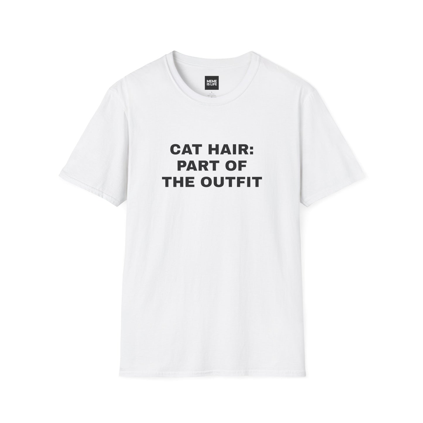 CAT HAIR: PART OF THE OUTFIT. | Ironic Cat Parent Tee – Unisex T-shirt by MEME IS LIFE™