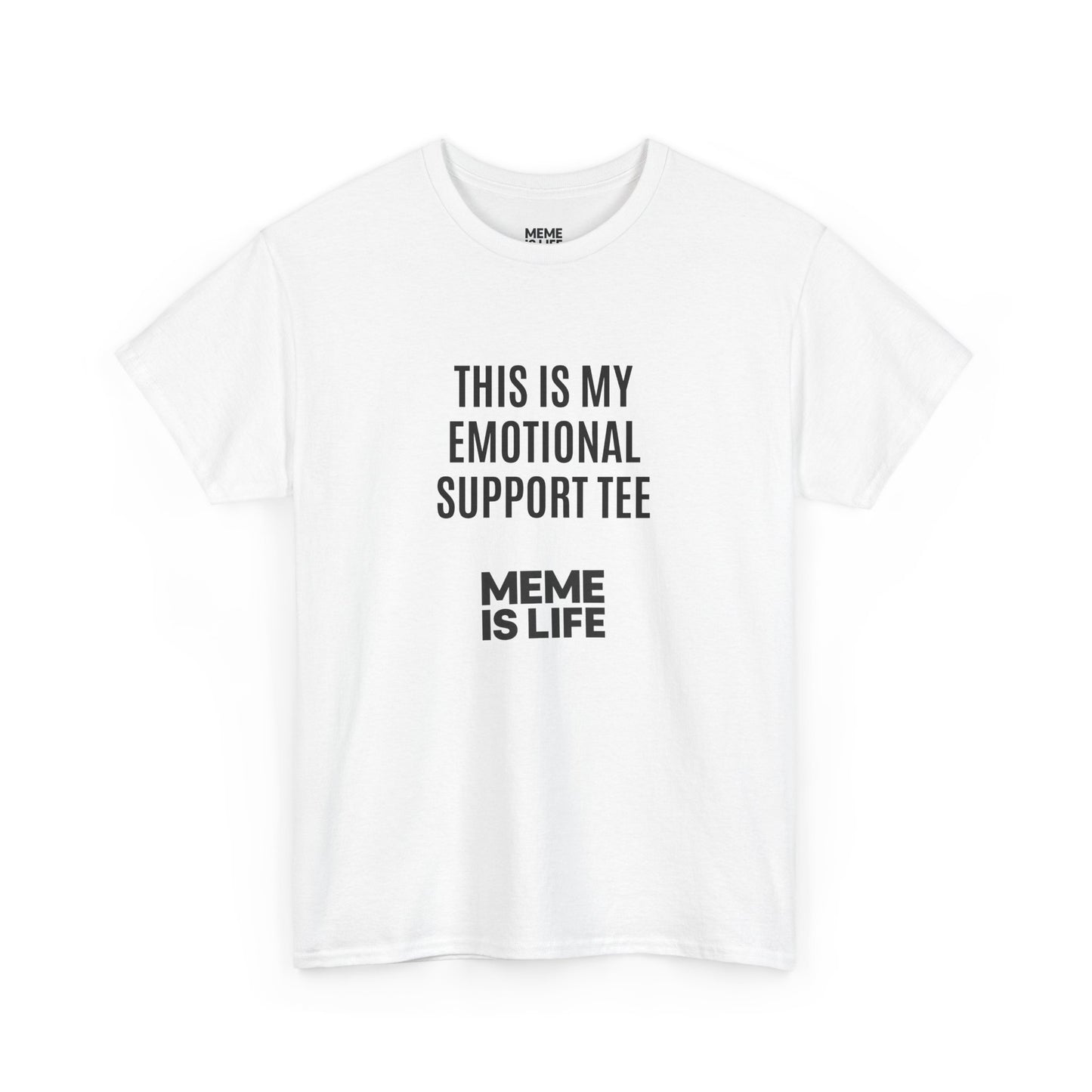 MEME IS LIFE™ THIS IS MY EMOTIONAL SUPPORT TEE | Institutional Breakdown Shirt - Unisex Heavy Cotton Tee - Super Comfortable