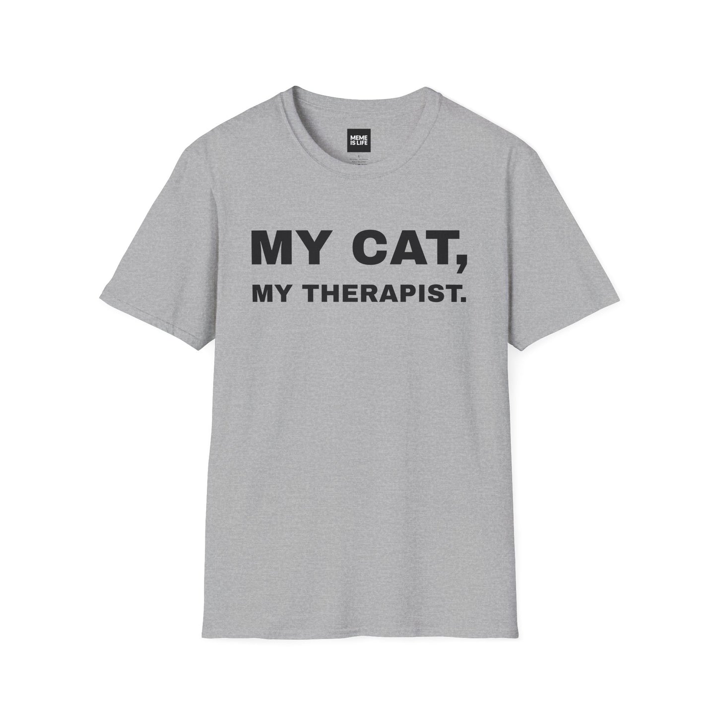MY CAT, MY THERAPIST. | Emotional Support Tee – Unisex T-shirt by MEME IS LIFE™