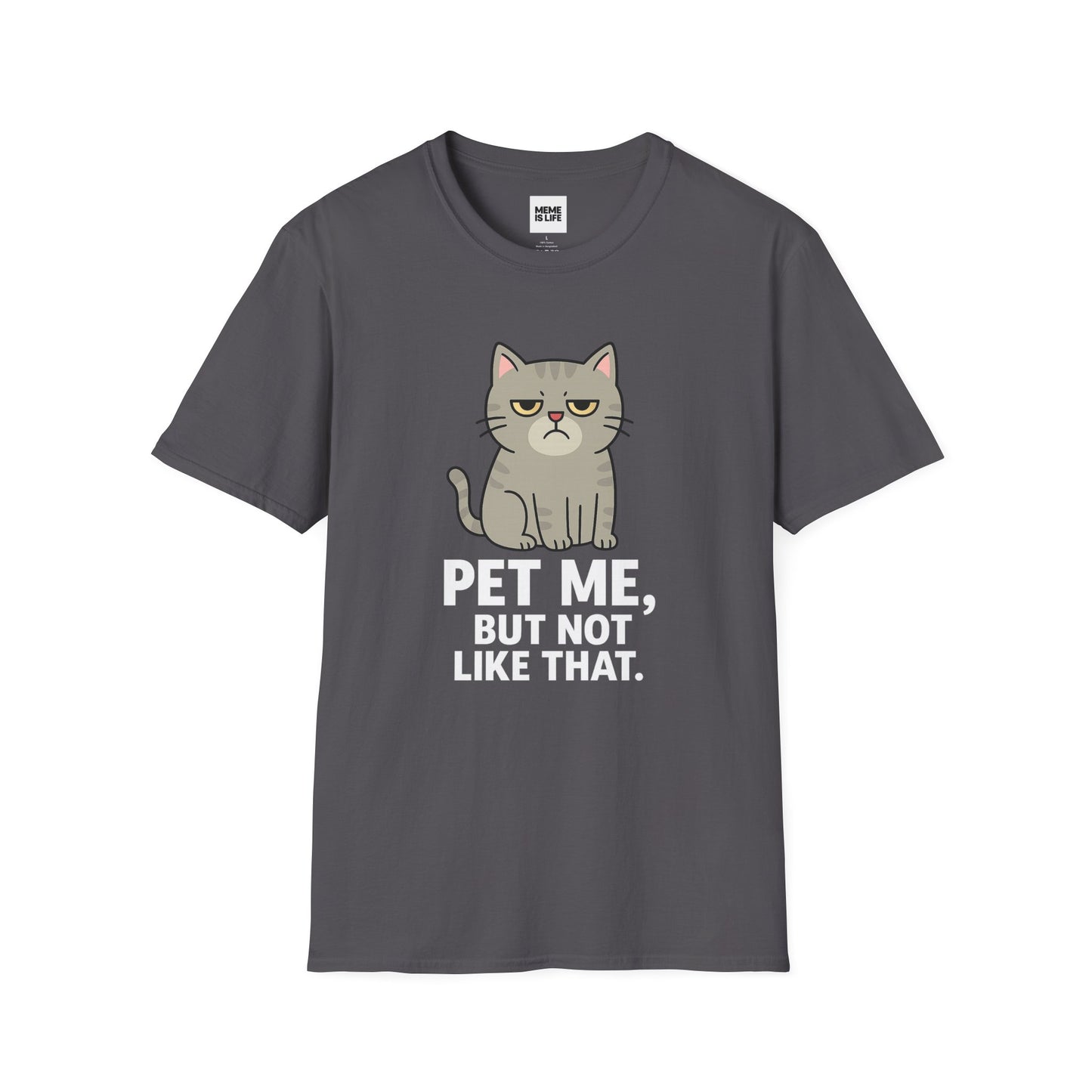 PET ME, BUT NOT LIKE THAT | Pet Lover Meme Tee – Unisex T-shirt by MEME IS LIFE™