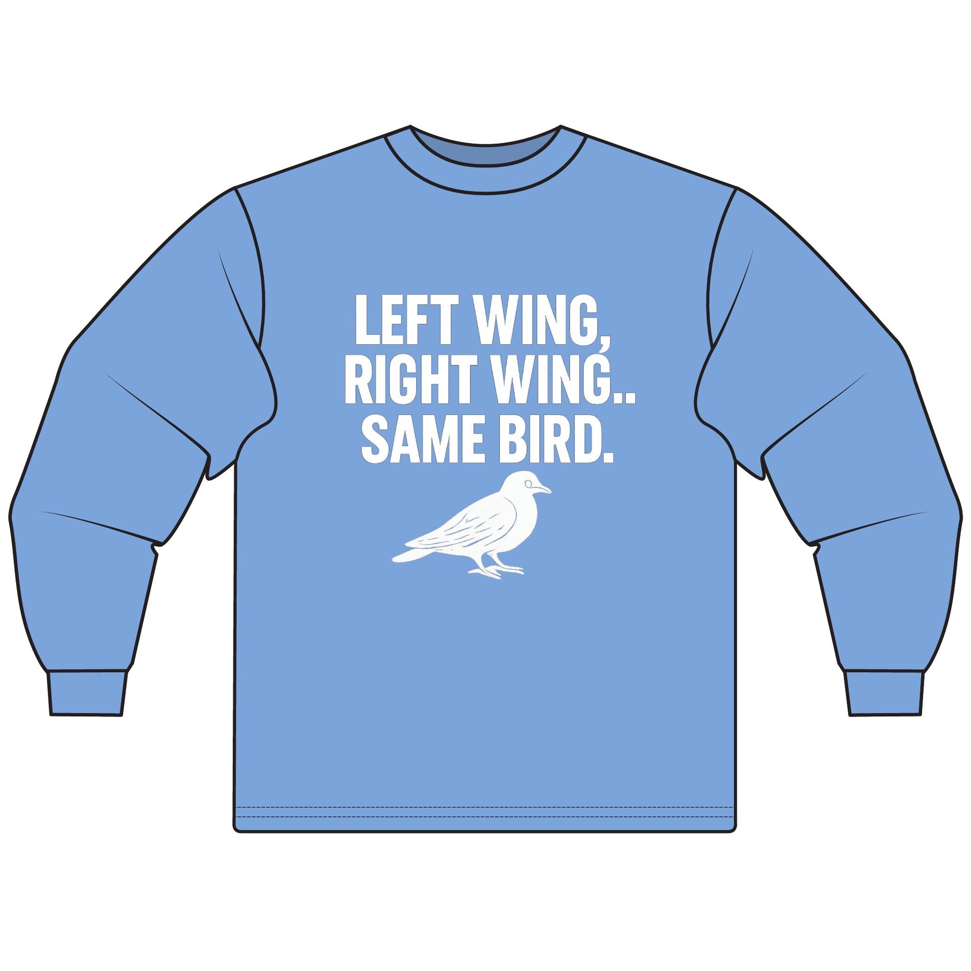 LEFT WING, RIGHT WING… SAME BIRD. | Political Meme Tee – Unisex Long Sleeve T-Shirt - MEME IS LIFE™