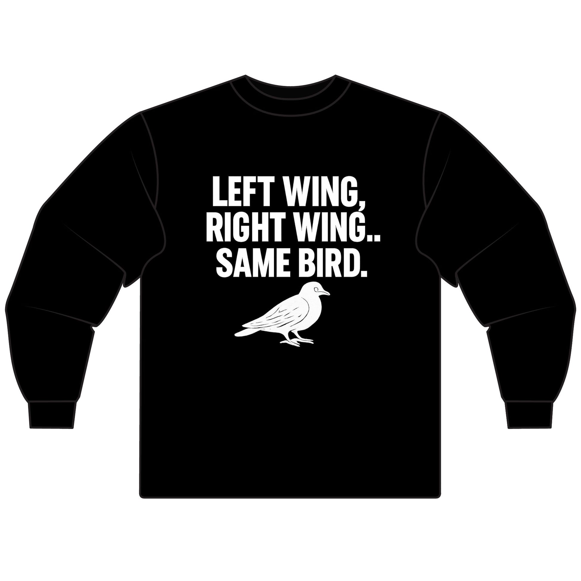 LEFT WING, RIGHT WING… SAME BIRD. | Political Meme Tee – Unisex Long Sleeve T-Shirt - MEME IS LIFE™