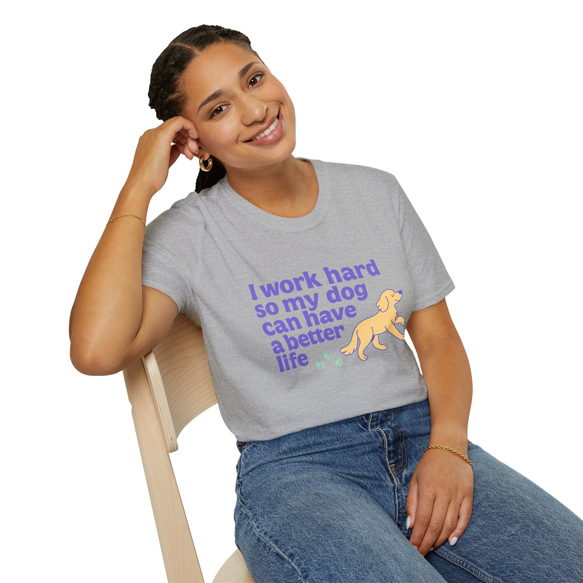 Art I WORK HARD SO MY DOG CAN HAVE A BETTER LIFE. | Pet Lover Meme Tee – Unisex T-shirt by MEME IS LIFE™