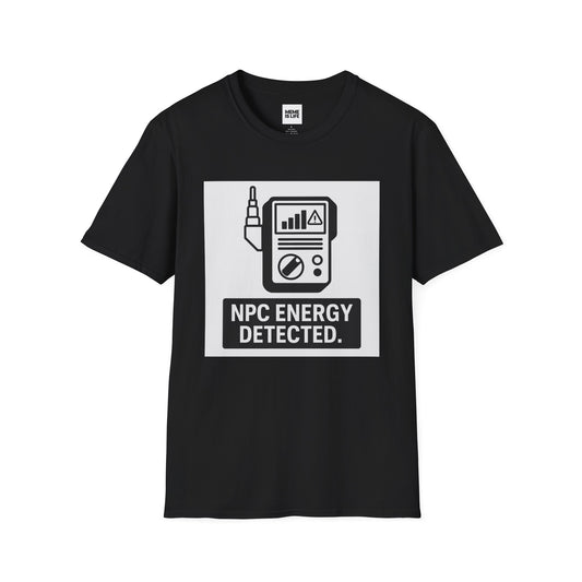 NPC ENERGY DETECTED + AI ART | Meme Scanner Art Tee – Unisex T-shirt by MEME IS LIFE™