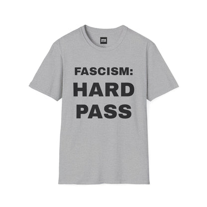 FASCISM: HARD PASS. | Anti-Authoritarian Meme Tee – Unisex T-shirt by MEME IS LIFE™