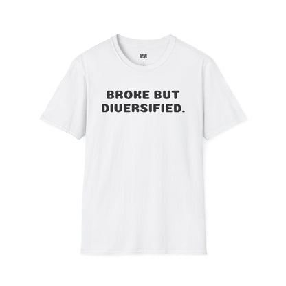 BROKE BUT DIVERSIFIED. | Reality Check Tee – Unisex T-shirt by MEME IS LIFE™