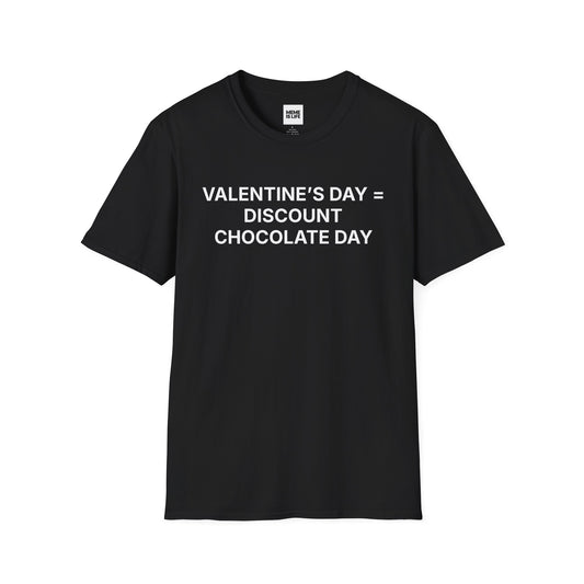 VALENTINE’S DAY = DISCOUNT CHOCOLATE DAY | Anti-Romance Tee – Unisex T-shirt by MEME IS LIFE™