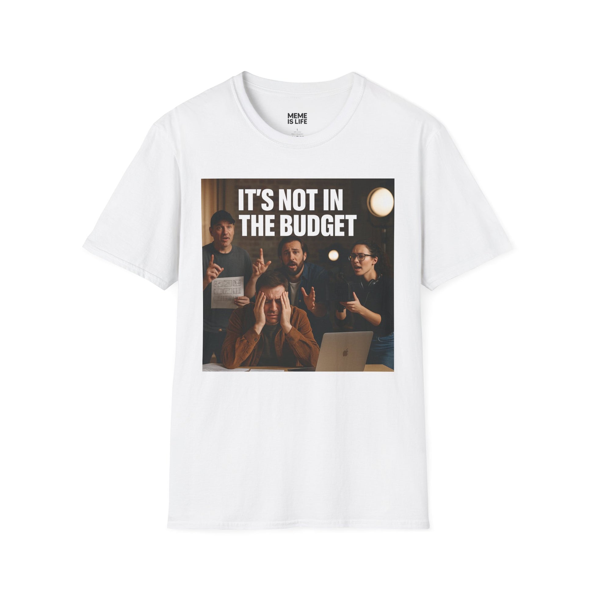 IT’S NOT IN THE BUDGET. | Movie Industry Meme Tee – Unisex T-Shirt  – MEME IS LIFE™