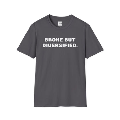 BROKE BUT DIVERSIFIED. | Reality Check Tee – Unisex T-shirt by MEME IS LIFE™