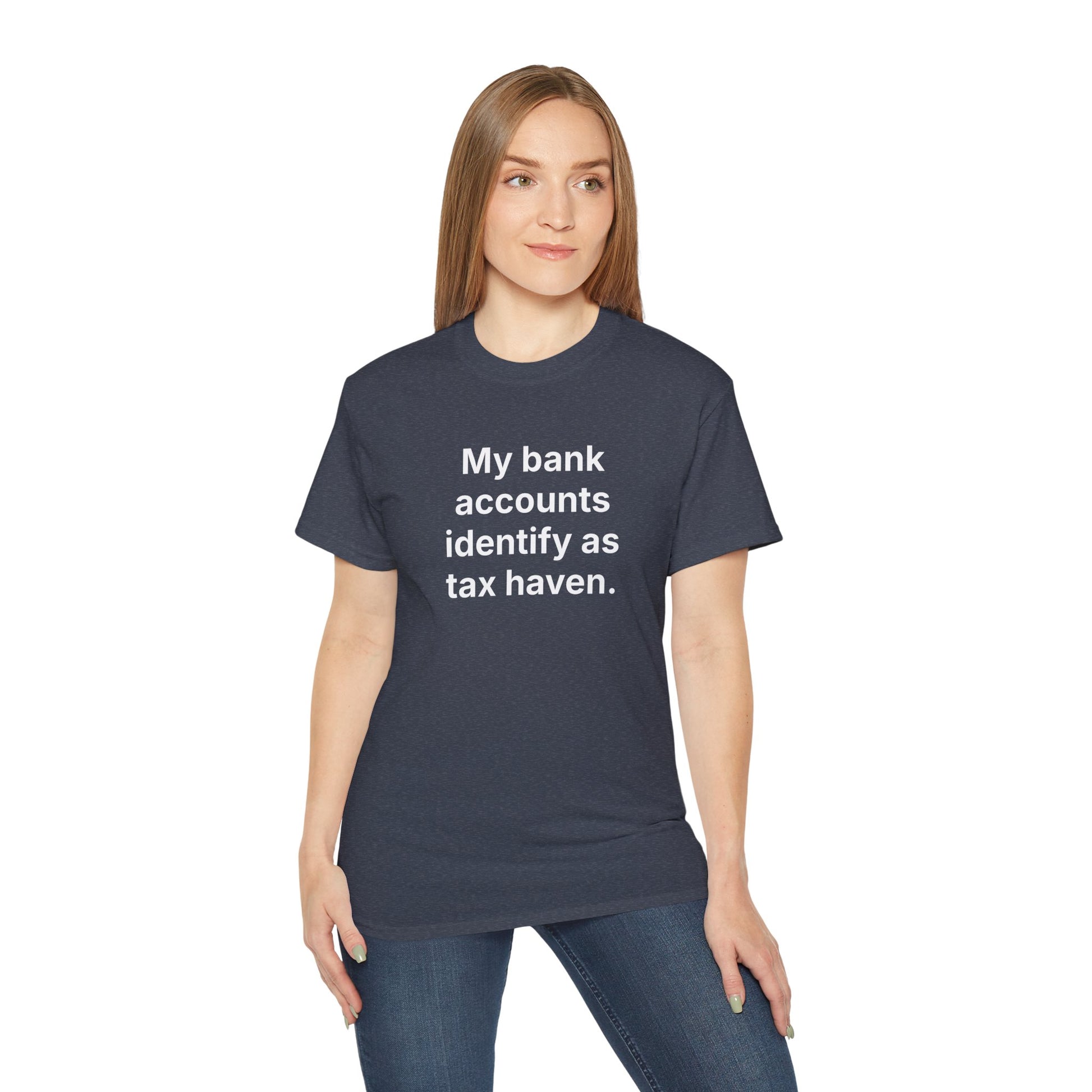 MY BANK ACCOUNTS IDENTIFY AS TAX HAVEN. | Fantasy Finance Meme Tee – Unisex T-Shirt – MEME IS LIFE™